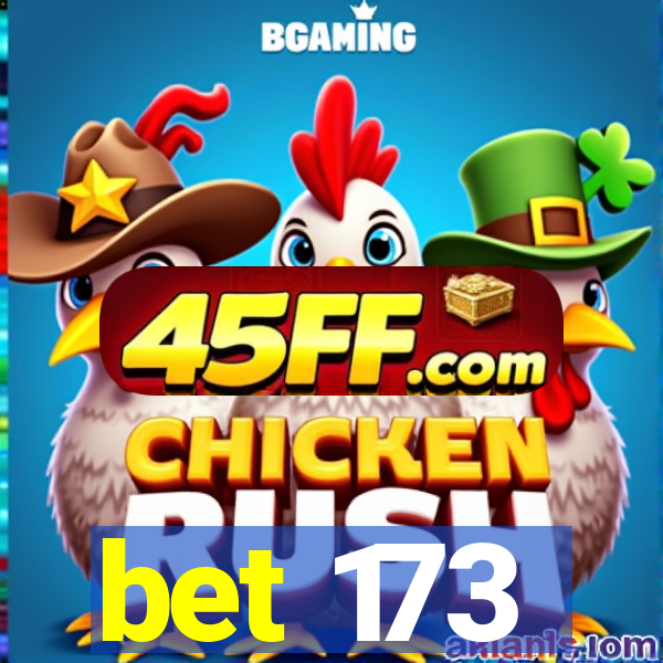 bet 173